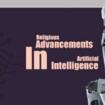 Religious Advancements in Artificial Intelligence and Their Impact on Human-Technology