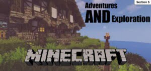 Adventures and Exploration in Minecraft