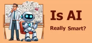 Is AI Really Smart?