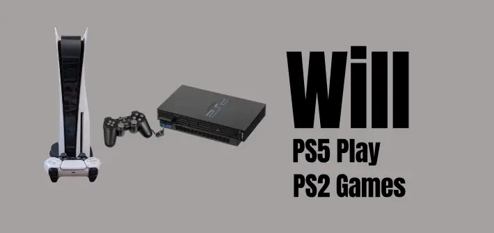 Will PS5 Play PS2 Games Everything You Need To Know Threaded Topic