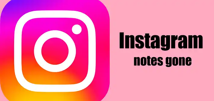 instagram notes gone
