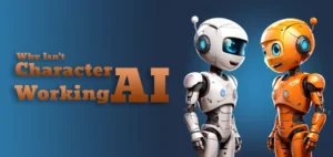 Why Isn't Character AI Working