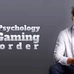 Psychology of Gaming Disorder