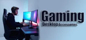 Gaming Desktop Accessories